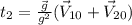 t_2=\frac{\vec g}{g^2}(\vec V_{10}+\vec V_{20})