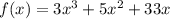 f(x)=3x^3+5x^2+33x