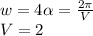 w=4 \alpha = \frac{2 \pi }{V}\\ V=2