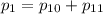 p_{1}=p_{10}+p_{11}