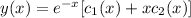 y(x)=e^{-x}[c_1(x)+xc_2(x)]