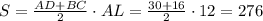 S= \frac{AD+BC}{2}\cdot AL= \frac{30+16}{2}\cdot12=276