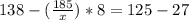 138-( \frac{185}{x} )*8=125-27