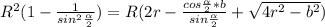 R^{2}(1 - \frac{1 }{sin^{2} \frac{ \alpha }{2} })=R(2r- \frac{cos \frac{ \alpha }{2}*b}{sin \frac{ \alpha }{2} }+\sqrt{4 r^{2}- b^{2} })