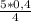 \frac{5*0,4}{4}