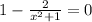 1 - \frac{2}{x^2+1} =0&#10;