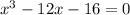 x^3-12x-16=0