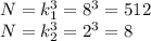 N=k_1^3=8^3=512 \newline&#10;N=k_2^3=2^3=8