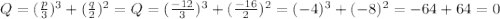 Q=( \frac{p}{3} )^3+( \frac{q}{2} )^2=Q=( \frac{-12}{3} )^3+( \frac{-16}{2} )^2=(-4)^3+(-8)^2=-64+64=0