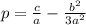 p= \frac{c}{a} - \frac{b^2}{3a^2}