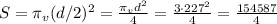 S= \pi_v (d/2)^2= \frac{ \pi_v d^2}{4}= \frac{3 \cdot 227^2}{4} = \frac{154587}{4}