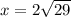 x=2\sqrt{29}