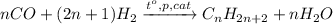 nCO + (2n+1)H_2 \xrightarrow{t^o,p,cat} C_nH_{2n+2} + nH_2O