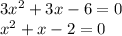 3x^2+3x-6=0 \\ x^2+x-2 = 0 \\