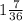 1 \frac{7}{36}