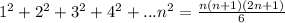 1^2+2^2+3^2+4^2+...n^2=\frac{n(n+1)(2n+1)}{6}