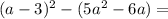 (a-3)^{2}-(5a^{2}-6a)=