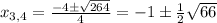 x_{3,4}=\frac{-4 \pm \sqrt{264}}{4}=-1 \pm \frac{1}{2}\sqrt{66}