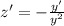 z' = -\frac{y'}{y^2}