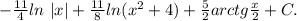 - \frac{11}{4} ln\ |x|+\frac{11}{8} ln(x^2+4)+\frac{5}{2} arctg \frac{x}{2} +C.