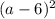 (a-6)^{2}