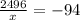 \frac{2496}{x} =-94