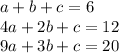 a+b+c=6 \\ 4a+2b+c=12 \\ 9a+3b+c=20