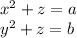 x^2+z=a \\&#10; y^2+z=b &#10;