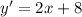 y'=2x+8