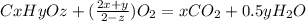 CxHyOz+( \frac{2x+y}{2-z})O_{2}=xCO_{2}+0.5yH_{2}O