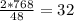 \frac{2*768}{48} = 32