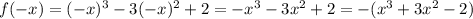 f(-x)=(-x)^3-3(-x)^2+2=-x^3-3x^2+2=-(x^3+3x^2-2)