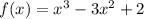 f(x)=x^3-3x^2+2