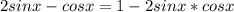 2sinx-cosx=1-2sinx*cosx