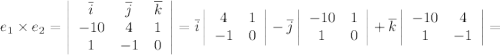 e_1\times e_2= \left|\begin{array}{ccc}\overline{i}&\overline{j}&\overline{k}\\-10&4&1\\1&-1&0\end{array}\right|=\overline{i} \left|\begin{array}{ccc}4&1\\-1&0\end{array}\right|-\overline{j} \left|\begin{array}{ccc}-10&1\\1&0\end{array}\right|+\overline{k} \left|\begin{array}{ccc}-10&4\\1&-1\end{array}\right|=