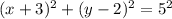 (x+3)^{2}+(y-2)^{2}=5^{2}