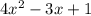 4x^2-3x+1 \\