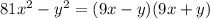 81 x^{2} -y^2=(9x-y)(9x+y)