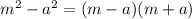 m^2-a^2=(m-a)(m+a)