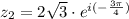 z_2=2 \sqrt{3}\cdot e^{i(- \frac{3 \pi }{4} )}