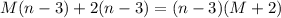 M(n-3)+2(n-3)=(n-3)(M+2)