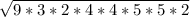 \sqrt{9*3*2*4*4*5*5*2}