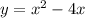 y=x^{2}-4x