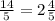 \frac{14}{5} = 2\frac{4}{5}