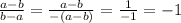 \frac{a-b}{b-a} = \frac{a-b }{-(a-b)}= \frac{1}{-1} = -1