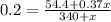 0.2= \frac{54.4+0.37x}{340+x}