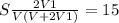 S\frac{2V1}{V(V+2V1)} =15