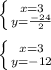 \left \{ {{x=3} \atop {y= \frac{ -24}{2}}} \right. \\ \\ \left \{ {{x=3} \atop {y= -12}} \right. \\ \\