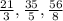 \frac{21}{3} , \frac{35}{5} , \frac{56}{8}