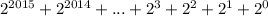 2^{2015}+2^{2014}+...+2^3+2^2+2^1+2^0